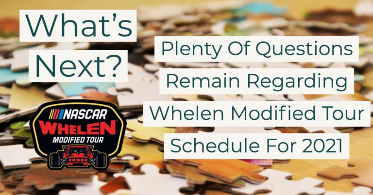 What’s Next? Plenty Of Questions Remain Regarding Whelen Modified Tour Schedule For 2021