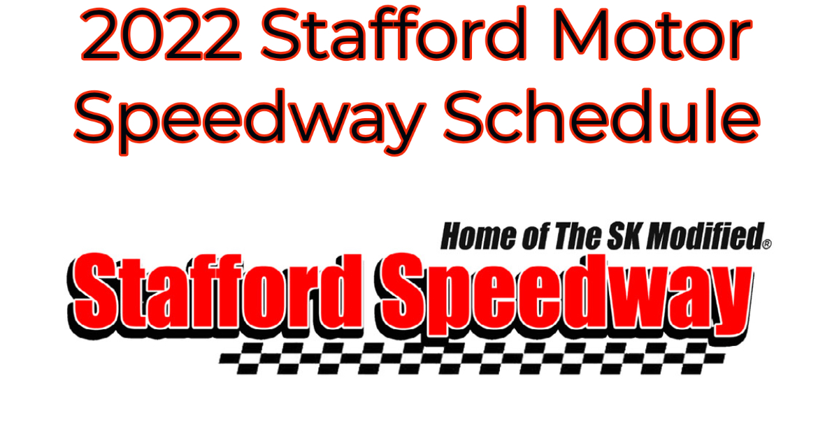 Launch Time Stafford Speedway Announces 2022 Schedule