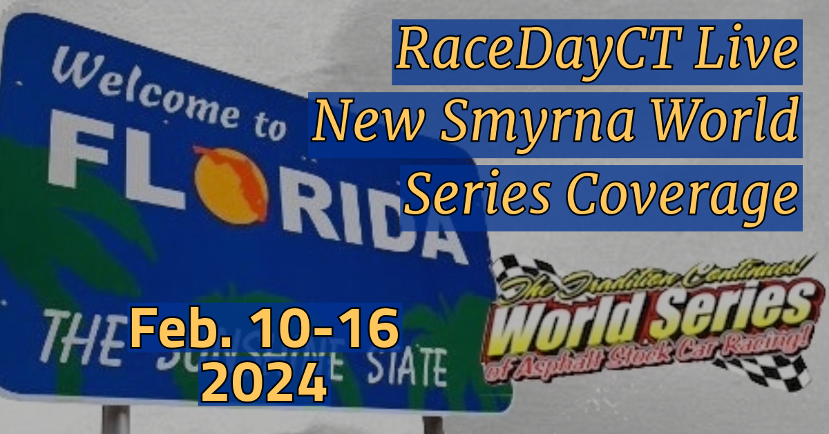 RaceDayCT Daily Live Coverage Of New Smyrna World Series Starting